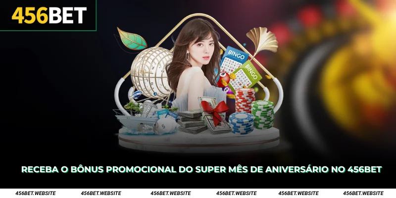 Receba o bônus promocional do Super Mês de Aniversário no 456Bet